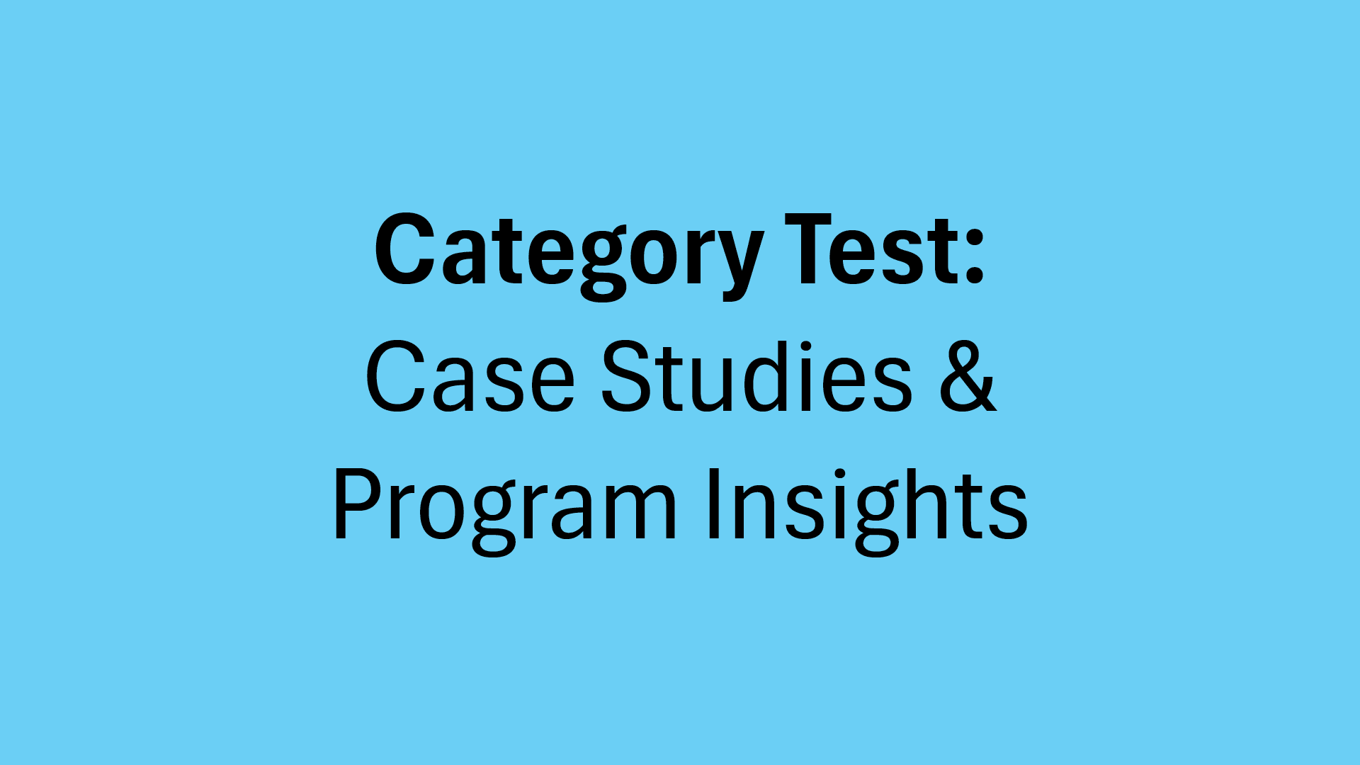 Case Studies & Program Insights – Test 01