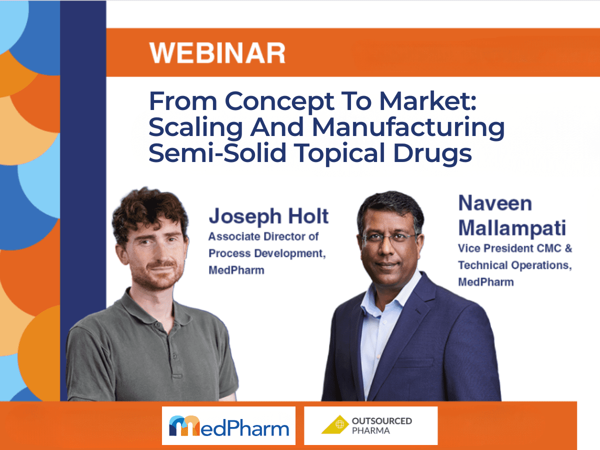 From Concept To Market: Scaling And Manufacturing Semi-Solid Topical Drugs